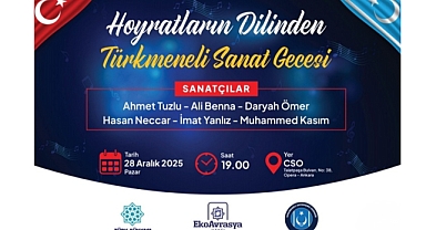 Türkmeneli Ezgileri Ankara'da Yankılanacak: Hoyratların Dilinden Türkmeneli Sanat Gecesi 