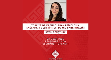 Milliyetçi Kongre Derneği'nden 'Türkiye'de Kadın Olarak Psikolojik Sağlamlık Geliştirmek: Duygu Farkındalığı' Semineri