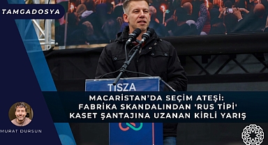 Macaristan'da Seçim Ateşi: Fabrika Skandalından 'Rus Tipi' Kaset Şantajına Uzanan Kirli Yarış