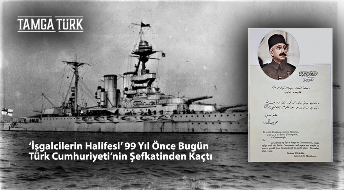 Tarihte Bugün: 'İşgalcilerin Halifesi' Vahdettin İngilizlere Sığındı
