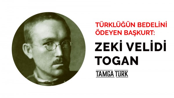 Türklüğün Bedelini Ödeyen Başkurt: Zeki Velidi Togan