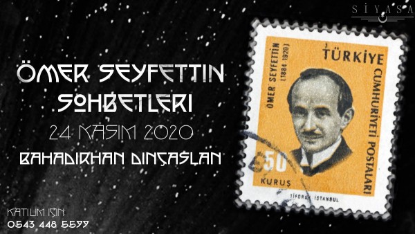 Siyasa'dan Ömer Seyfettin Sohbetleri