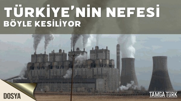 Türkiye'nin Nefesi Böyle Kesiliyor