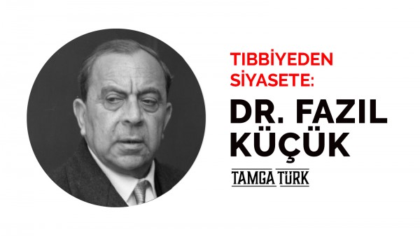 Tıbbiye’den Siyasete: Dr. Fazıl Küçük 