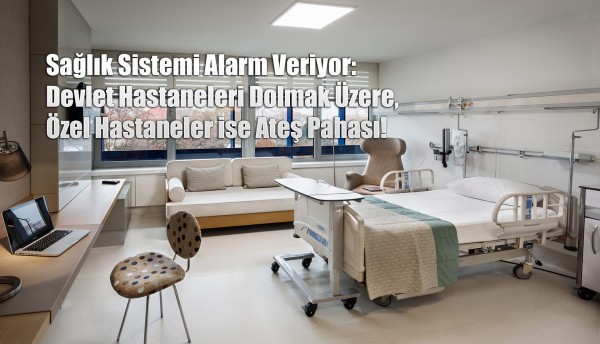 Devlet Hastaneleri Dolmak Üzere, Özel Hastanelerse Ateş Pahası