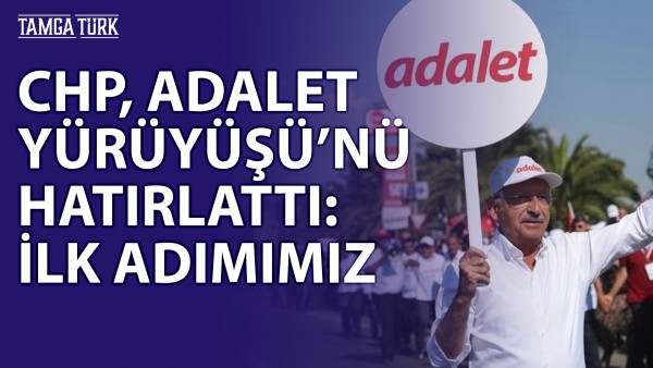 CHP Adalet Yürüyüşü'nü Anımsattı: İktidara Yürüyen Anadolu'nun Sakin Gücü