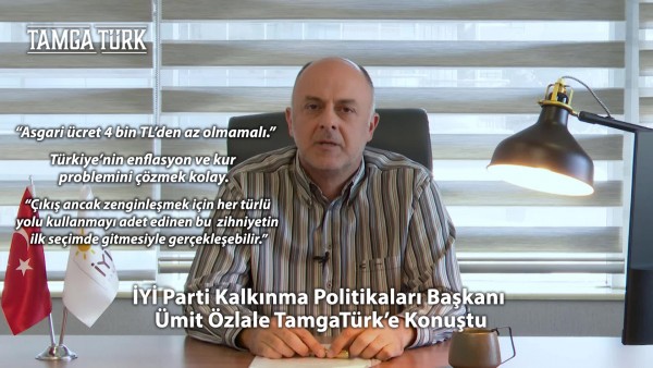 İYİ Partili Ümit Özlale TamgaTürk'e Konuştu