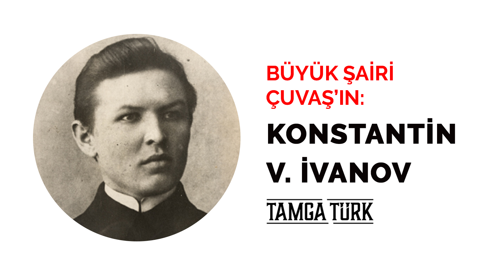 Büyük Şairi Çuvaş'ın: Konstantin V. İvanov