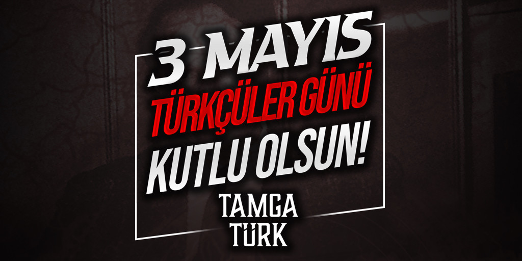 3 Mayıs Türkçüler Günü Kutlu Olsun