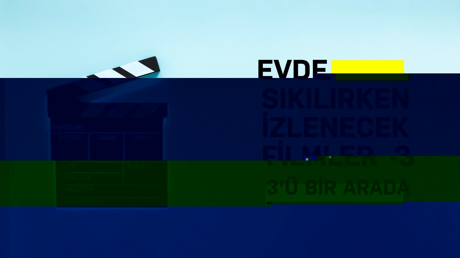 Evde Sıkılırken İzlenecek Filmler, 3’ü Bir Arada 3