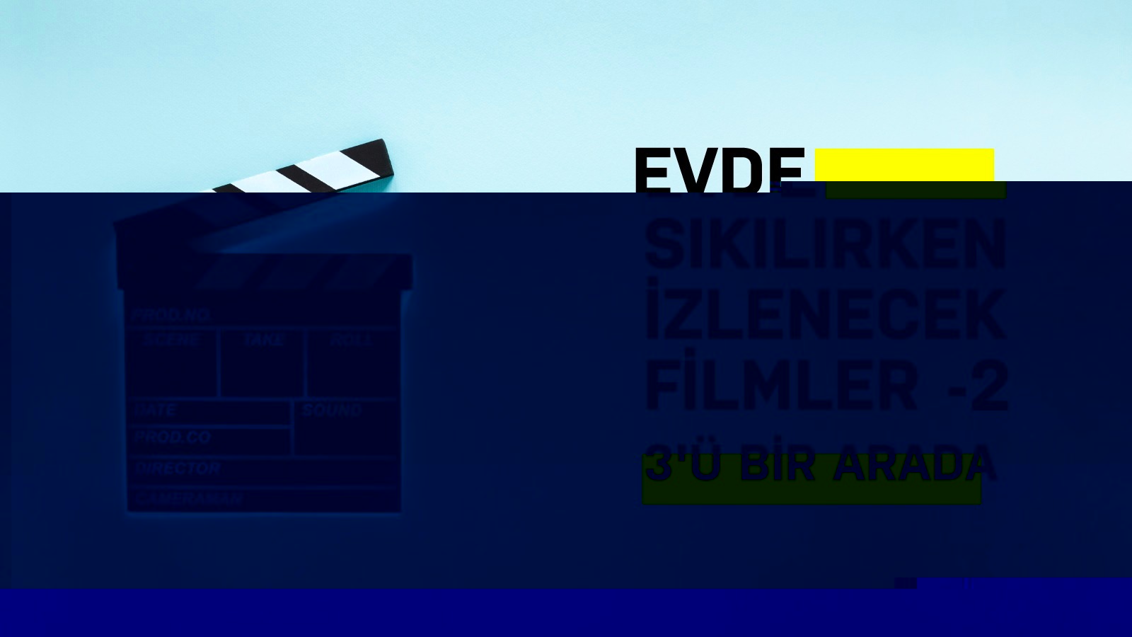 Evde Sıkılırken İzlenecek Filmler, 3'ü Bir Arada 2