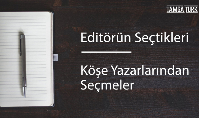 Köşe Yazarlarından Seçmeler