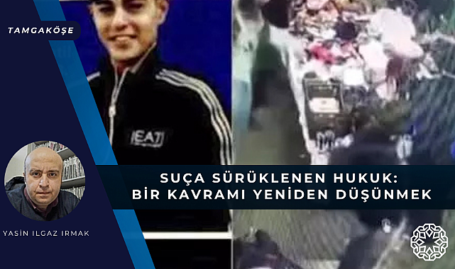 Suça Sürüklenen Hukuk: Bir Kavramı Yeniden Düşünmek