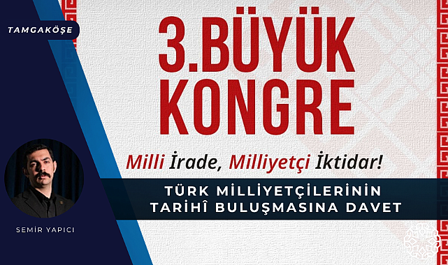 Türk Milliyetçilerinin Tarihî Buluşmasına Davet